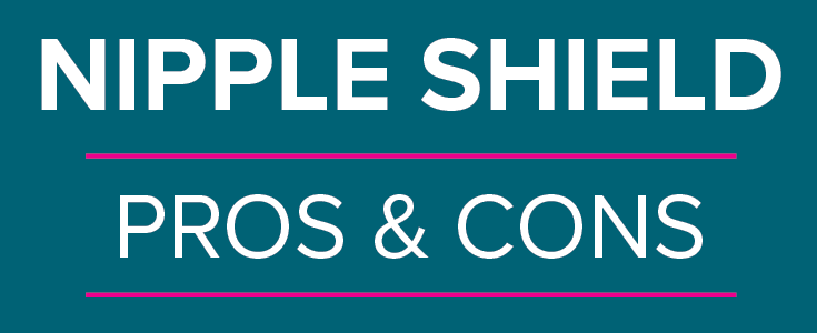 Pros & Cons of Nipple Shields