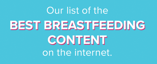 Our list of the BEST BREASTFEEDING CONTENT on the internet!