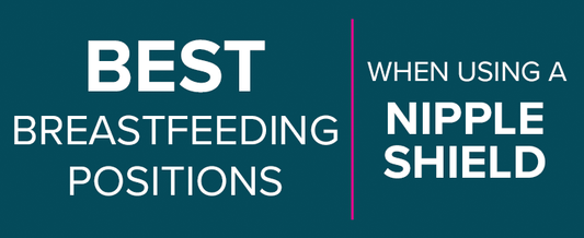 Best Breastfeeding Positions When Using a Nipple Shield